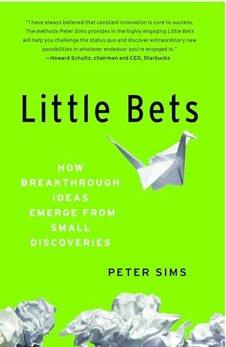 Little Bets: How Breakthrough Ideas Emerge from Small Discoveries von Simon & Schuster